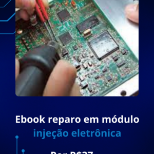 Manual  Reparo em modulo de injeção eletrônica